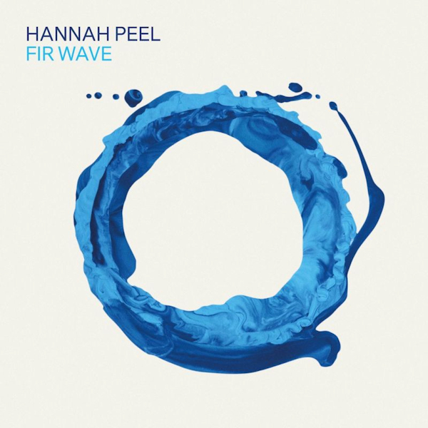 Hannah Peel - Fir WaveHannah-Peel-Fir-Wave.jpg