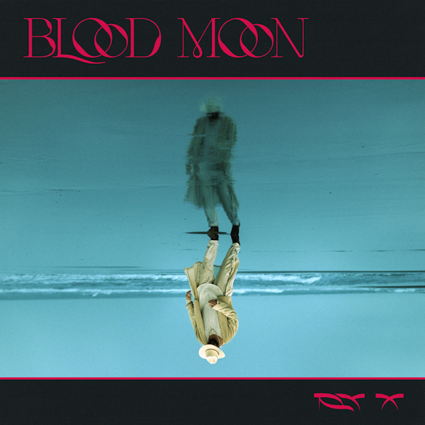 Ry X - Blood MoonRy-X-Blood-Moon.jpg