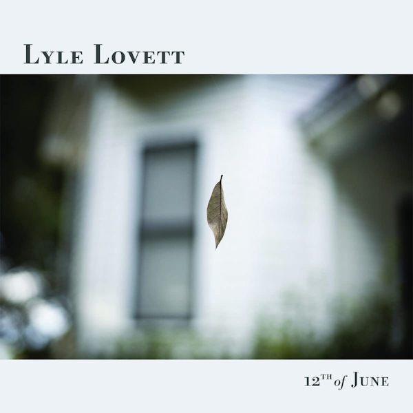 Lyle Lovett - 12th Of JuneLyle-Lovett-12th-Of-June.jpg