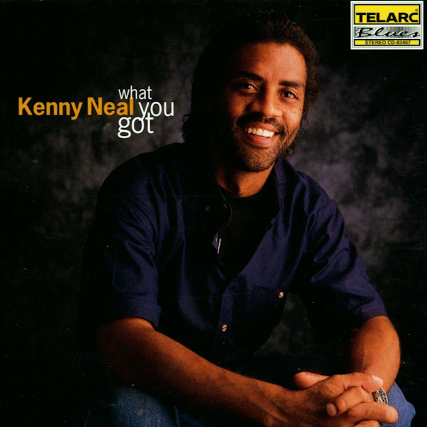 Kenny Neal - What You GotKenny-Neal-What-You-Got.jpg