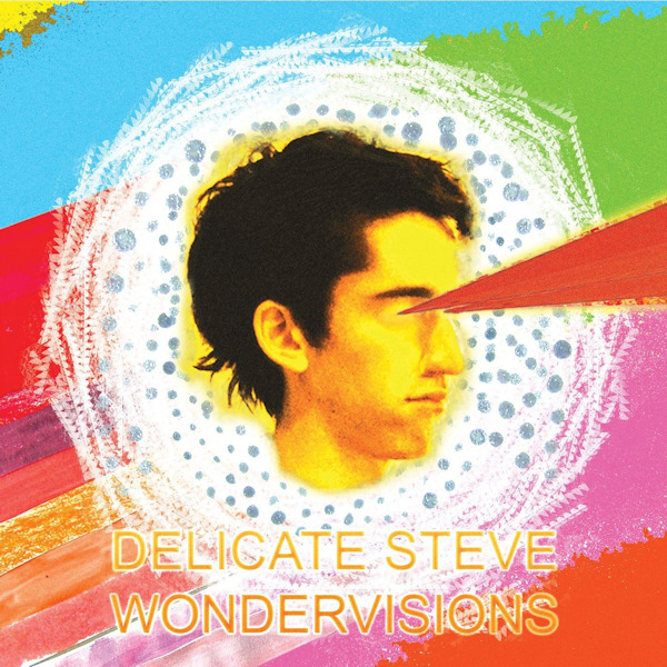 Delicate Steve - WondervisionsDelicate-Steve-Wondervisions.jpg