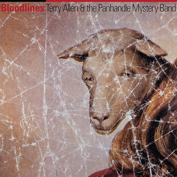Terry Allen & The Panhandle Mystery Band - BloodlinesTerry-Allen-The-Panhandle-Mystery-Band-Bloodlines.jpg