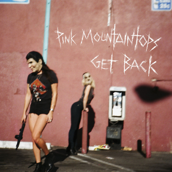 Pink Mountaintops - Get BackPink-Mountaintops-Get-Back.jpg