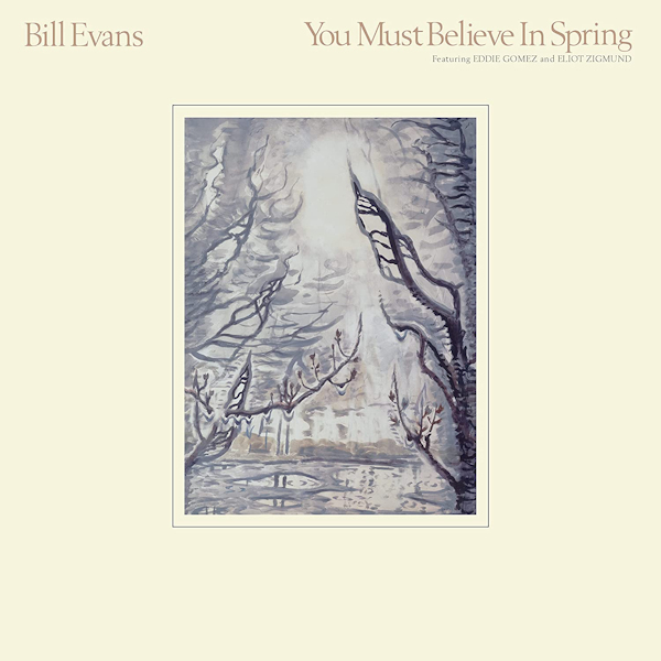 Bill Evans - You Must Believe In SpringBill-Evans-You-Must-Believe-In-Spring.jpg
