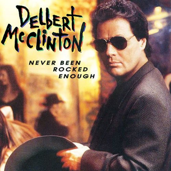 Delbert McClinton - Never Been Rocked EnoughDelbert-McClinton-Never-Been-Rocked-Enough.jpg