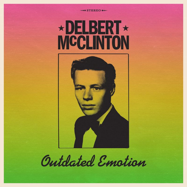 Delbert McClinton - Outdated EmotionDelbert-McClinton-Outdated-Emotion.jpg