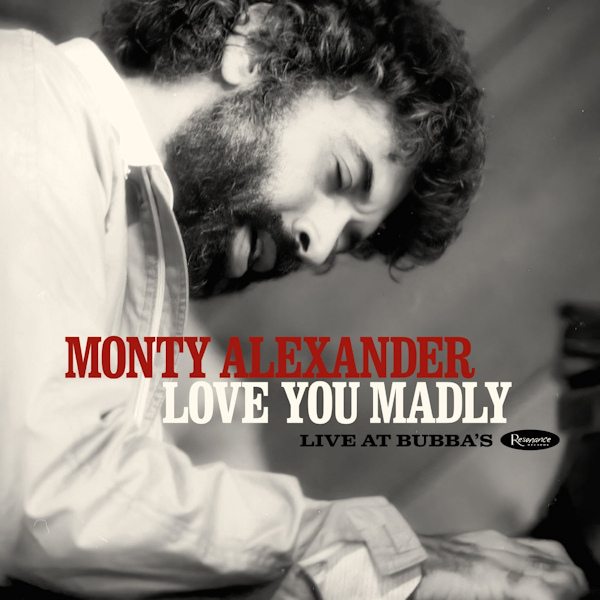 Monty Alexander - Love You Madly: Live At Bubba'sMonty-Alexander-Love-You-Madly-Live-At-Bubbas.jpg