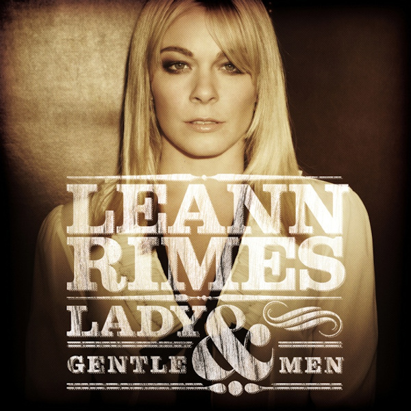 LeAnn Rimes - Lady & GentlemenLeAnn-Rimes-Lady-Gentlemen.jpg