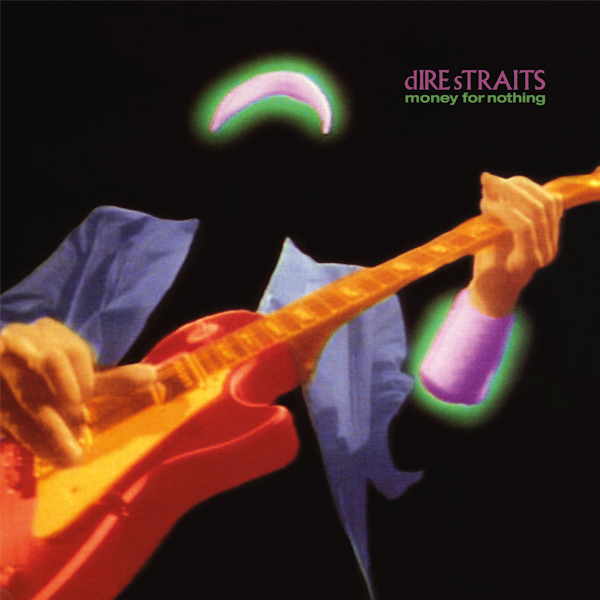 Dire Straits - Money For NothingDire-Straits-Money-For-Nothing.jpg