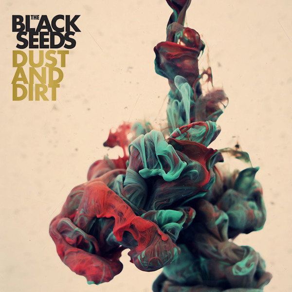 The Black Seeds - Dust And DirtThe-Black-Seeds-Dust-And-Dirt.jpg