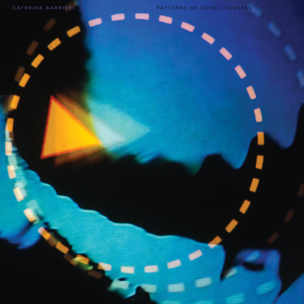 Caterina Barbieri - Patterns Of ConsciousnessCaterina-Barbieri-Patterns-Of-Consciousness.jpg