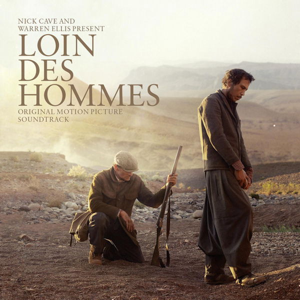 Nick Cave & Warren Ellis - Loin Des HommesNick-Cave-Warren-Ellis-Loin-Des-Hommes.jpg