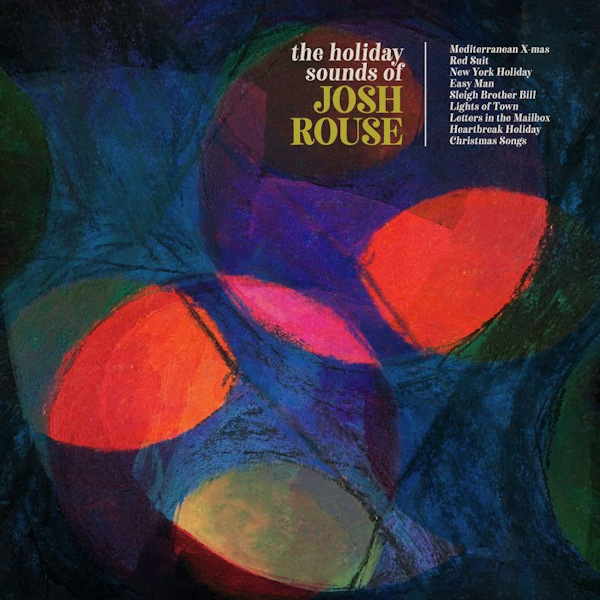 Josh Rouse - The Holiday Sounds Of Josh RouseJosh-Rouse-The-Holiday-Sounds-Of-Josh-Rouse.jpg