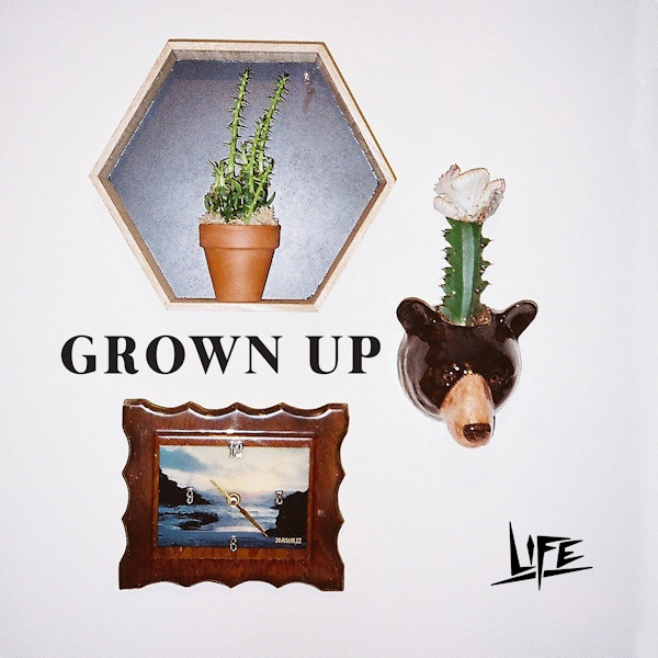 LIFE - Grown UpLIFE-Grown-Up.jpg