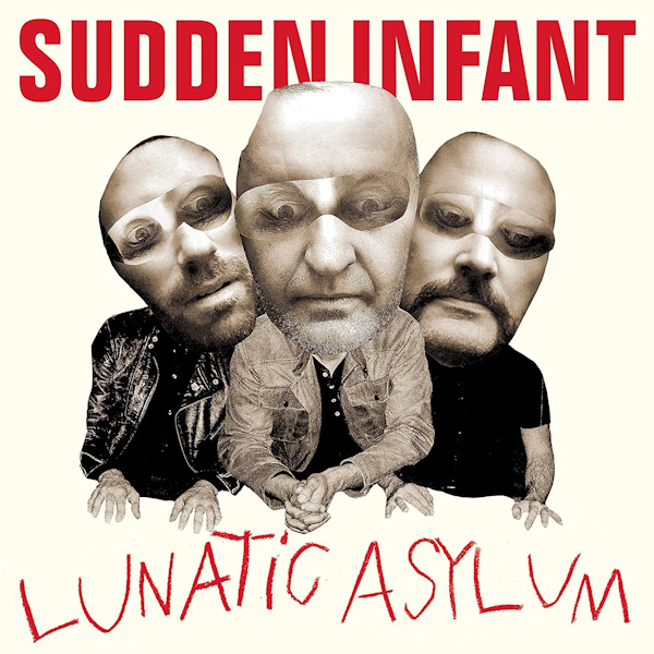 Sudden Infant - Lunatic AsylumSudden-Infant-Lunatic-Asylum.jpg