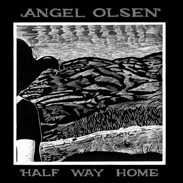 Angel Olsen - Half Way HomeAngel-Olsen-Half-Way-Home.jpg