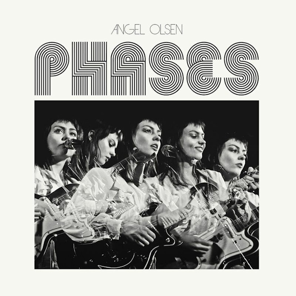 Angel Olsen - PhasesAngel-Olsen-Phases.jpg