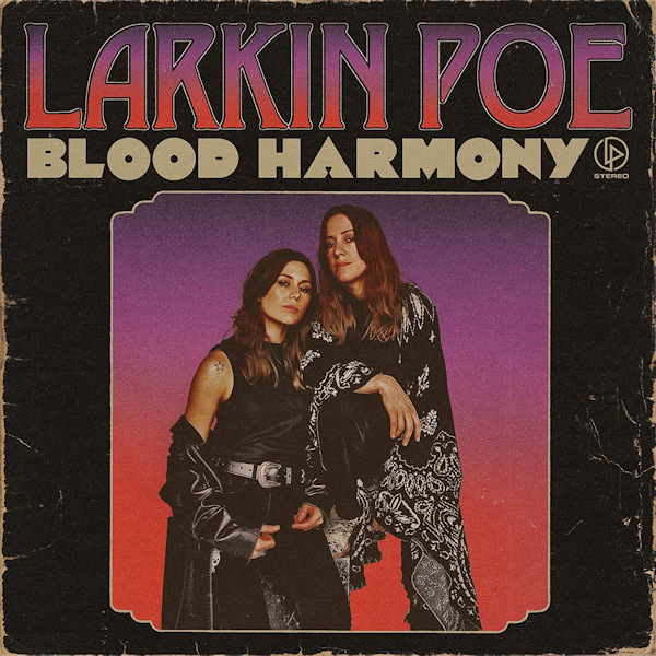 Larkin Poe - Blood HarmonyLarkin-Poe-Blood-Harmony.jpg