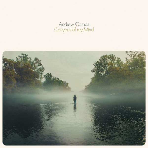 Andrew Combs - Canyons Of My MindAndrew-Combs-Canyons-Of-My-Mind.jpg
