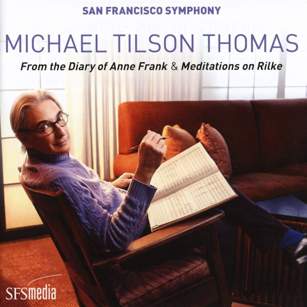 Michael Tilson Thomas - From The Diary Of Anne Frank & Meditations On RilkeMichael-Tilson-Thomas-From-The-Diary-Of-Anne-Frank-Meditations-On-Rilke.jpg