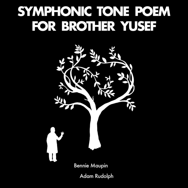 Bennie Maupin / Adam Rudolph - Symphonic Tone Poem For Brother YusefBennie-Maupin-Adam-Rudolph-Symphonic-Tone-Poem-For-Brother-Yusef.jpg