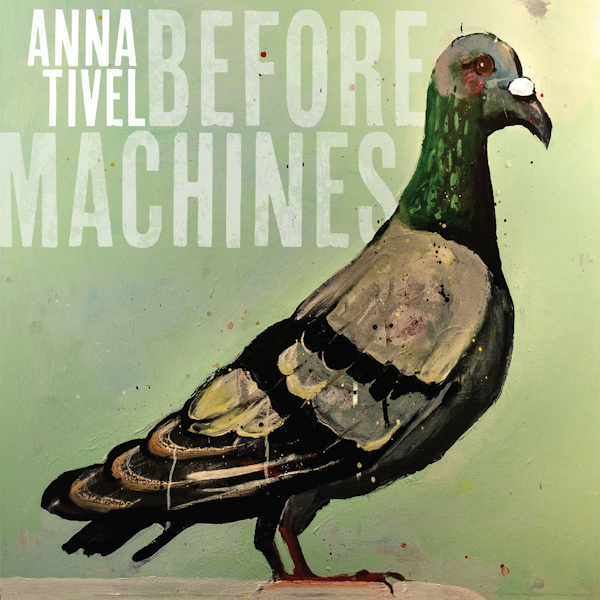 Anna Tivel - Before MachinesAnna-Tivel-Before-Machines.jpg