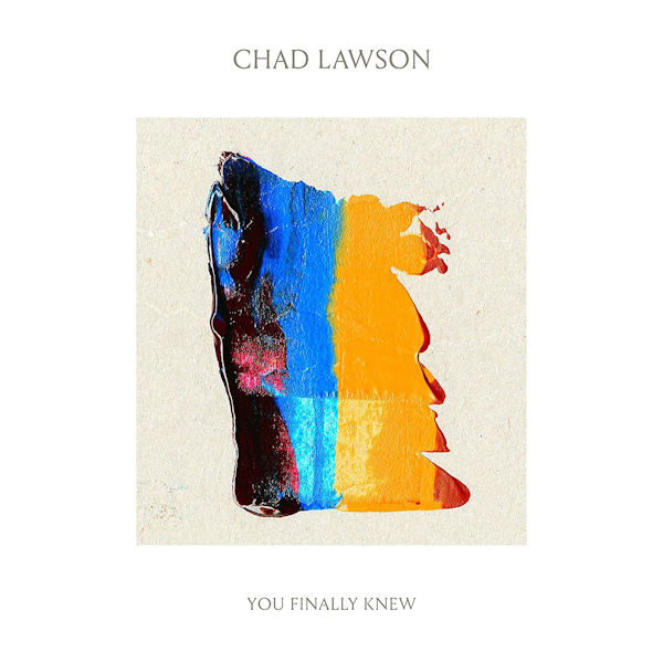 Chad Lawson - You Finally KnewChad-Lawson-You-Finally-Knew.jpg