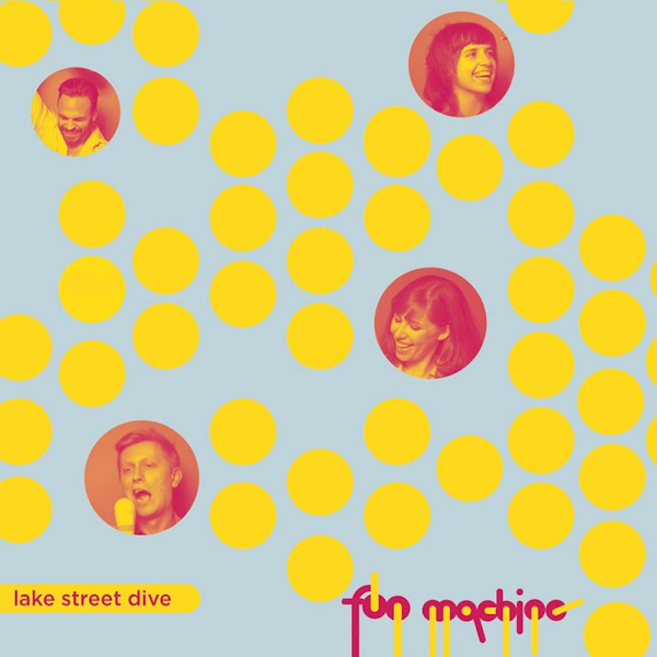 Lake Street Dive - Fun MachineLake-Street-Dive-Fun-Machine.jpg
