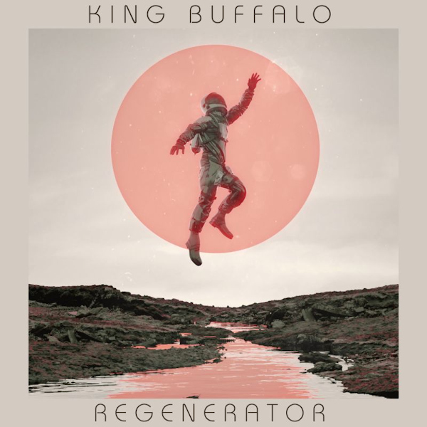 King Buffalo - RegeneratorKing-Buffalo-Regenerator.jpg