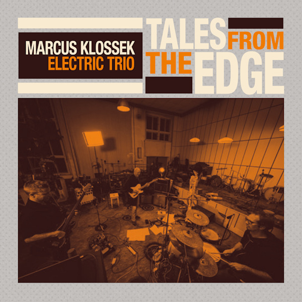 Marcus Klossek Electric Trio - Tales From The EdgeMarcus-Klossek-Electric-Trio-Tales-From-The-Edge.jpg