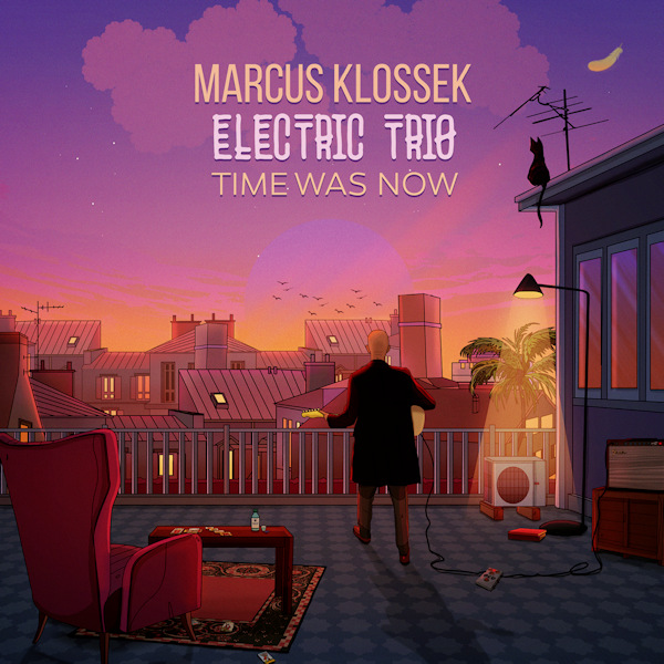 Marcus Klossek Electric Trio - Time Was NowMarcus-Klossek-Electric-Trio-Time-Was-Now.jpg