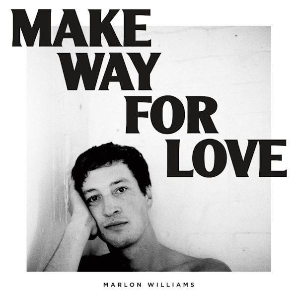 Marlon Williams - Make Way For LoveMarlon-Williams-Make-Way-For-Love.jpg