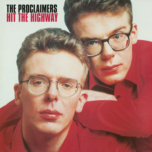 The Proclaimers - Hit The HighwayThe-Proclaimers-Hit-The-Highway.jpg