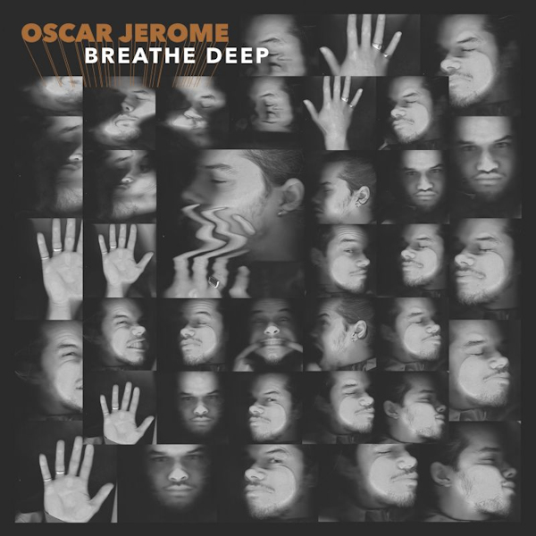 Oscar Jerome - Breathe DeepOscar-Jerome-Breathe-Deep.jpg