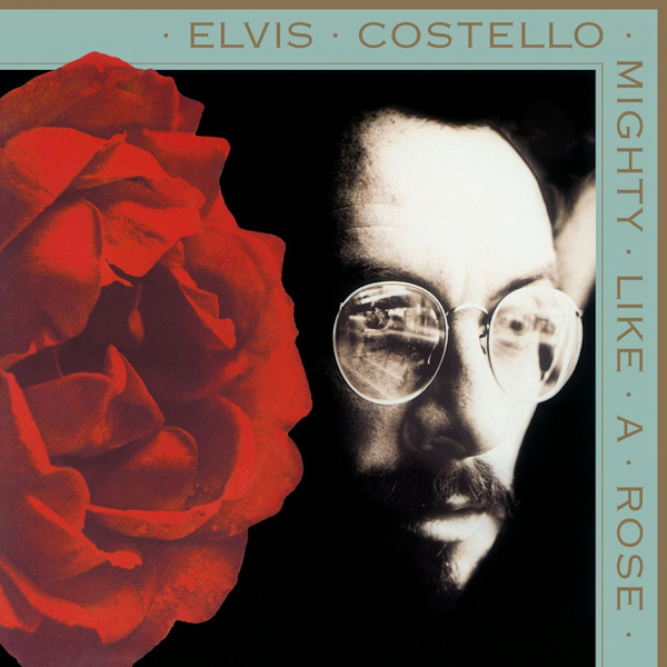 Elvis Costello - Mighty Like A RoseElvis-Costello-Mighty-Like-A-Rose.jpg