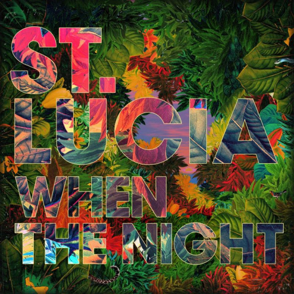 St. Lucia - When The NightSt.-Lucia-When-The-Night.jpg