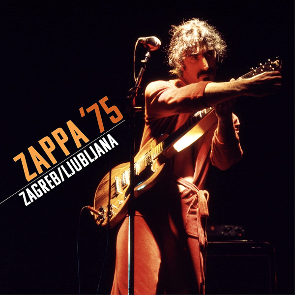 Frank Zappa - Zappa '75: Zagreb / LjubljanaFrank-Zappa-Zappa-75-Zagreb-Ljubljana.jpg
