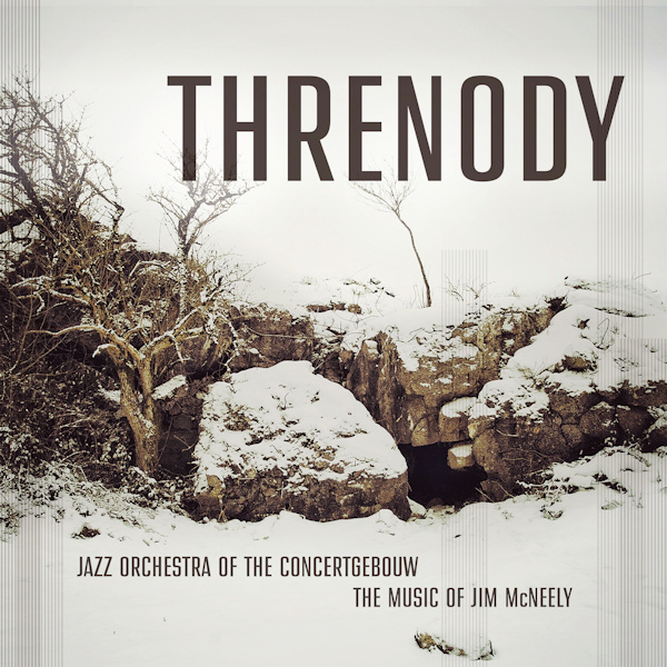 Jazz Orchestra Of The Concertgebouw - Threnody (The Music Of Jim McNeely)Jazz-Orchestra-Of-The-Concertgebouw-Threnody-The-Music-Of-Jim-McNeely.jpg