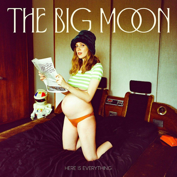 The Big Moon - Here Is EverythingThe-Big-Moon-Here-Is-Everything.jpg