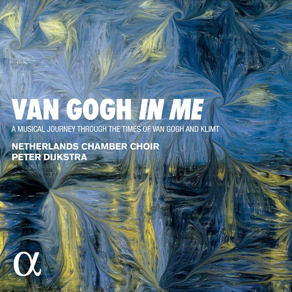 Netherlands Chamber Choir / Peter Dijkstra - Van Gogh In MeNetherlands-Chamber-Choir-Peter-Dijkstra-Van-Gogh-In-Me.jpg