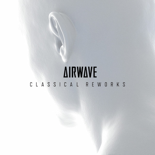 Airwave - Classical ReworksAirwave-Classical-Reworks.jpg