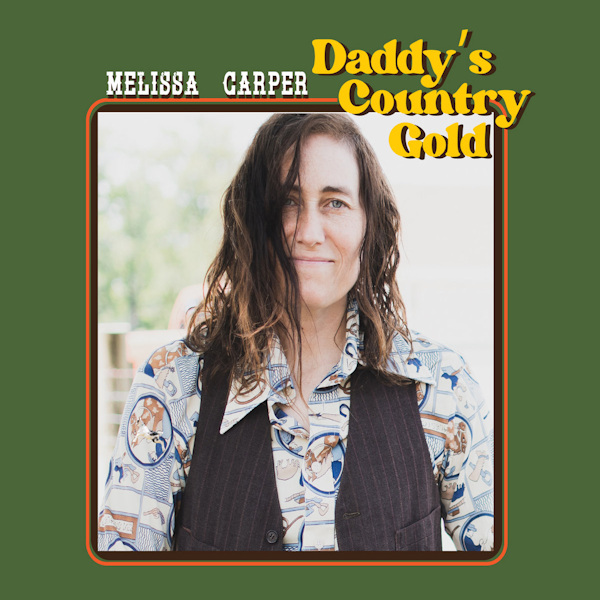Melissa Carper - Daddy's Country GoldMelissa-Carper-Daddys-Country-Gold.jpg