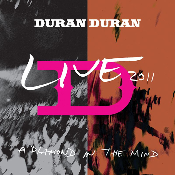 Duran Duran - A Diamond In The Mind: Live 2011Duran-Duran-A-Diamond-In-The-Mind-Live-2011.jpg