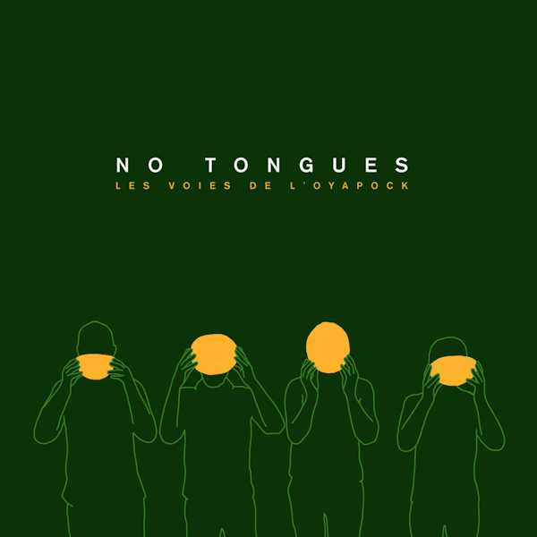 No Tongues - Les Voies De L'OyapockNo-Tongues-Les-Voies-De-LOyapock.jpg