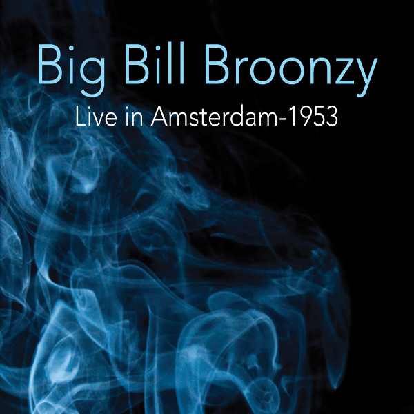 Big Bill Broonzy - Live In Amsterdam - 1953Big-Bill-Broonzy-Live-In-Amsterdam-1953.jpg