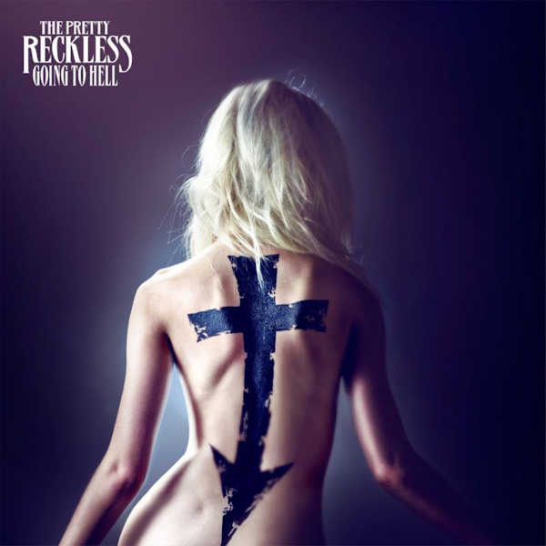 The Pretty Reckless - Going To HellThe-Pretty-Reckless-Going-To-Hell.jpg