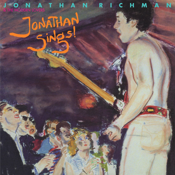 Jonathan Richman & The Modern Lovers - Jonathan Sings!Jonathan-Richman-The-Modern-Lovers-Jonathan-Sings.jpg