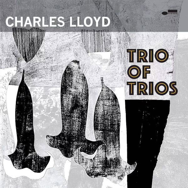 Charles Lloyd - Trio Of TriosCharles-Lloyd-Trio-Of-Trios.jpg