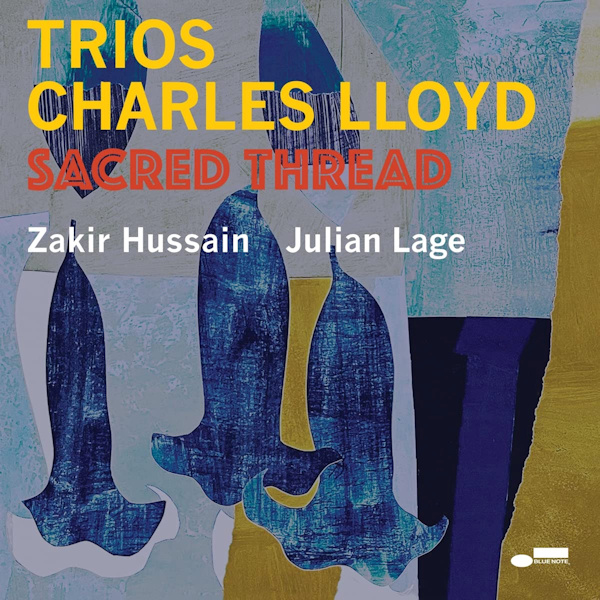 Charles Lloyd - Trios: Sacred ThreadCharles-Lloyd-Trios-Sacred-Thread.jpg