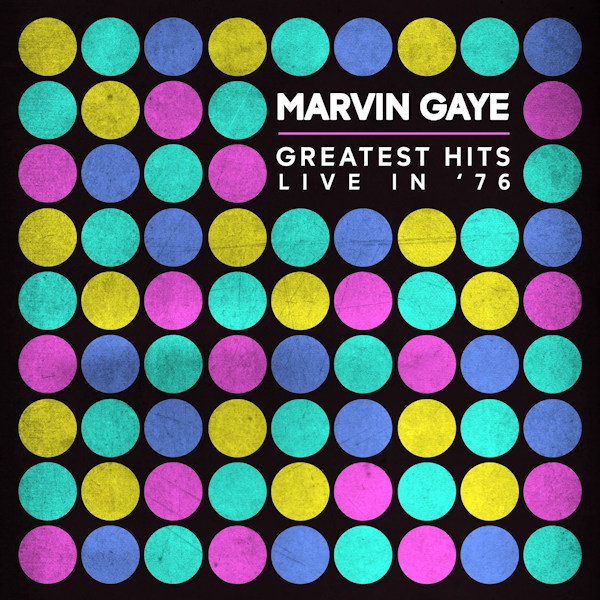 Marvin Gaye - Greatest Hits Live In '76Marvin-Gaye-Greatest-Hits-Live-In-76.jpg